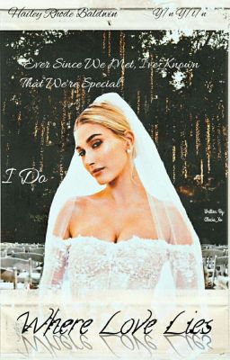 Where Love Lies {Hailey Baldwin} - Completed ✔ cover