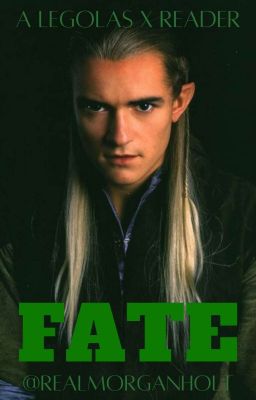 Fate: A Legolas X Reader Story (Complete) cover