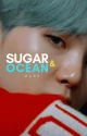 Sugar & Ocean by SugaWithThatTae