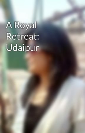 A Royal Retreat: Udaipur by leapingwindow