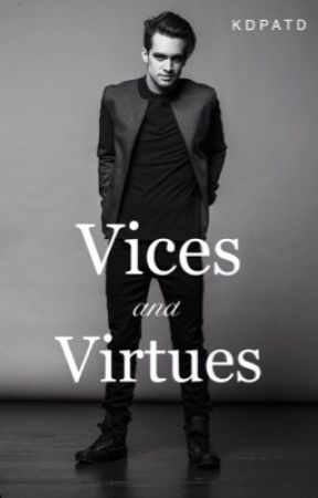 Vices and Virtues- Adopted by Brendon Urie by kdpatd