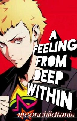 A Feeling From Deep Within (Ryuji Sakamoto x Reader) cover