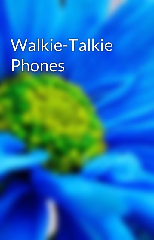 Walkie-Talkie Phones by teresaanderson2