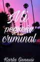 Mi pequeña criminal by KarlaGenesis5