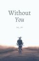 Without You by Jay_Alt