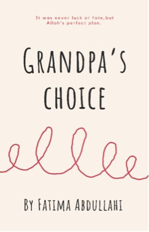 Grandpa's Choice |✔️ by fatima_zahra15