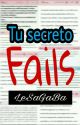 Tu Secreto Fails by LeSaGaBa