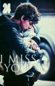 I Miss You ( An Ashton Irwin fanfiction ) by A_Hemmings