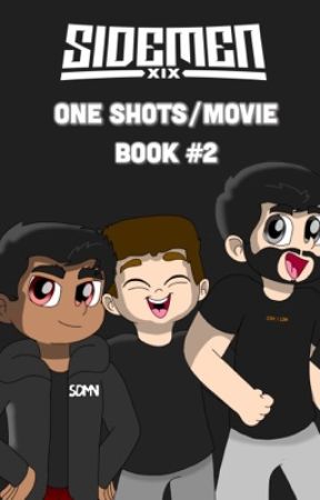 Sidemen: One Shots/Movie Book #2 by ShineDiamond1617