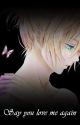 Say you love me again [Kagamine Len x Reader] by Selene_xXxXx