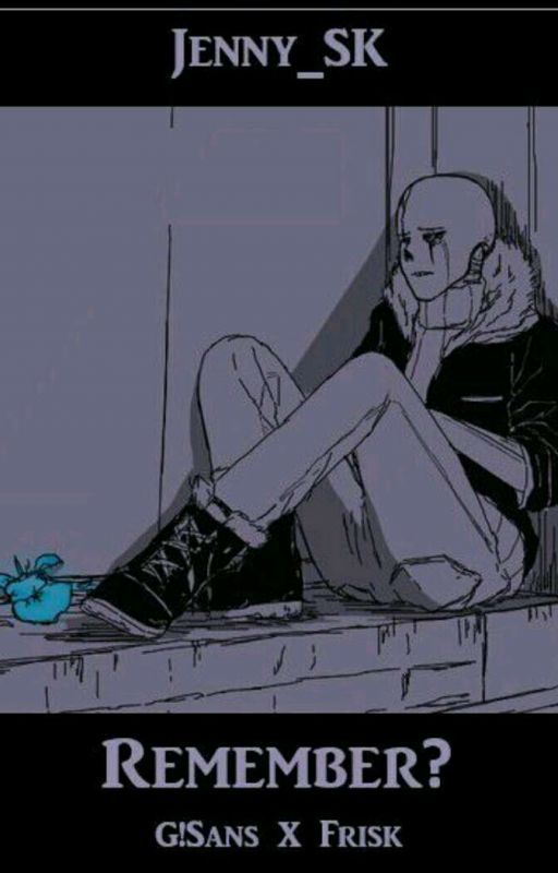 Remember? {G!Sans x Frisk} by Jenny_SK