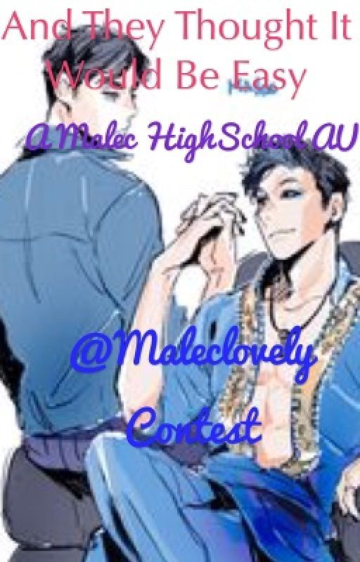 And They Thought It Would Be Easy: A Malec highschool AU  by severusouatpll