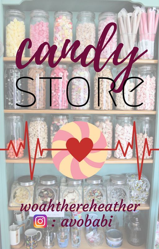 candy store -- heather c x veronica by hdjjdjsjdk