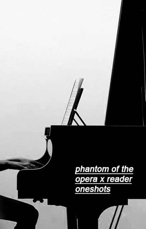 phantom of the opera // oneshots by thephantomxd