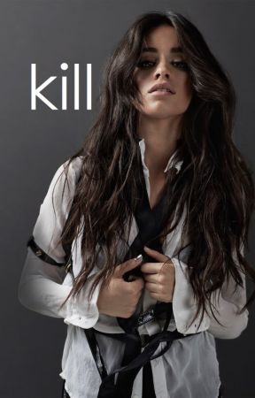 Kill [camren soulmates au] by unreasonablyobsessed