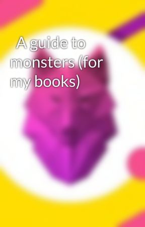   A guide to monsters (for my books) by diwon2003