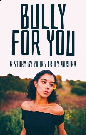 Bully for You by yourstrulyAurora