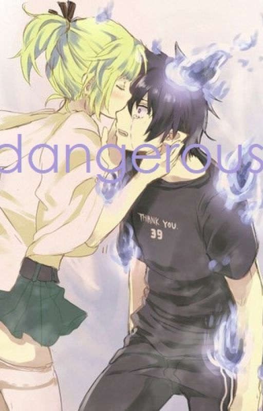 Dangerous (Rin x Shiemi) by i_am_shyvana