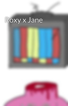 Roxy x Jane by fedorafart