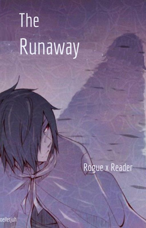 "The Runaway" (Rogue x Reader) by deleted_usersorry