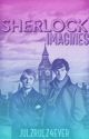 Sherlock Imagines by julzrulz4ever