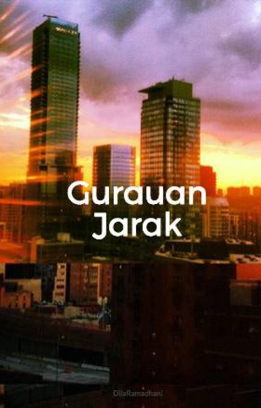 Gurauan Jarak by DilaRamadhani