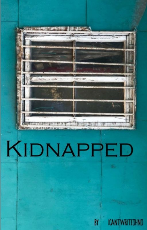 Kidnapped by ICantWriteOhNo