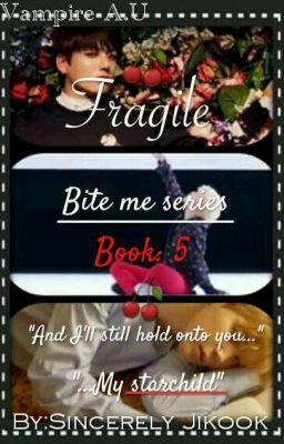 Fragile | Jikook Vampire A.U | Book: 5 cover