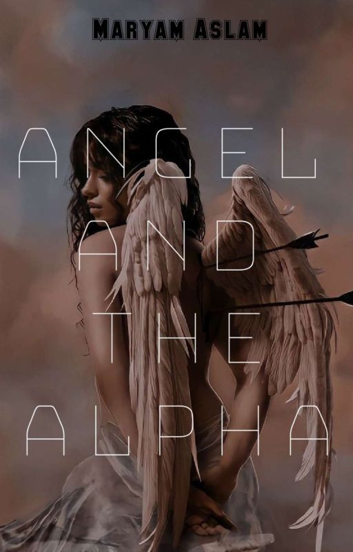 Angel and the Alpha | ✔ by Maryleaf123