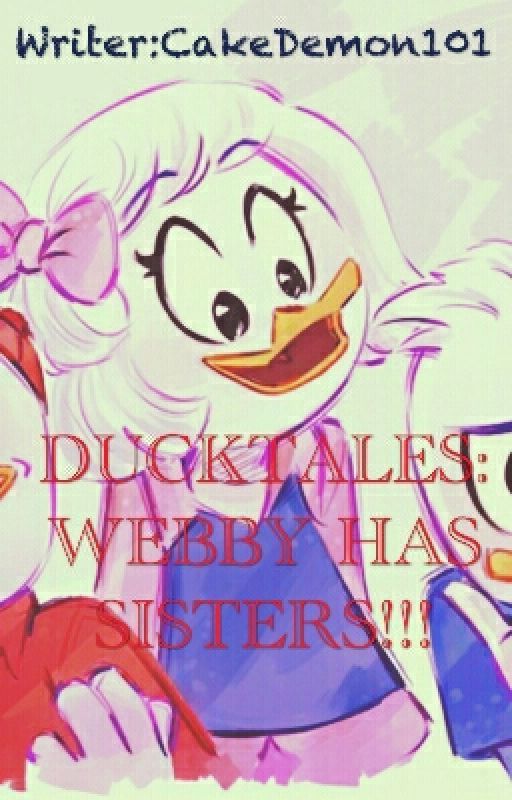 DUCKTALES: WEBBY HAS SISTERS!!! by CakeDemon101