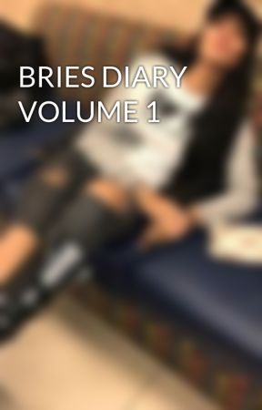 BRIES DIARY VOLUME 1 by Krispykremez