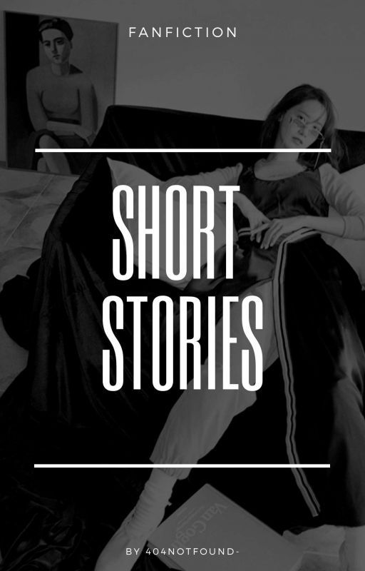 short stories ✔ by rose_are_rousy