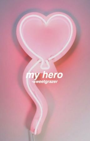 My Hero ♡ ↠ Fick/Fack {COMPLETE} by -sweetgrazer