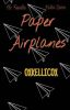 Paper Airplanes - Kellic 