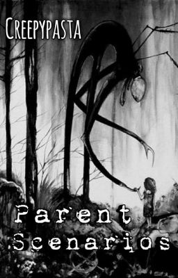 CreepyPasta Parent Scenarios  cover