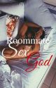 My Roommate the Sex God  by Heretheirony