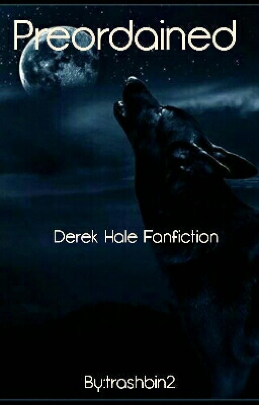 Preordained ♤ Derek Hale Fanfiction by trashbin2