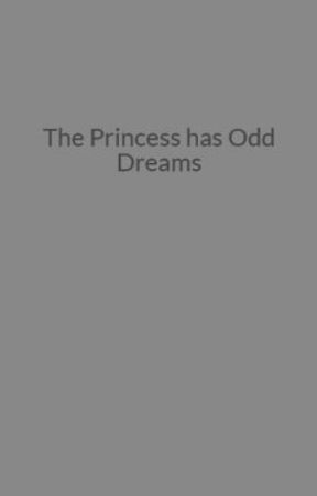 The Princess has Odd Dreams by Vanderkind