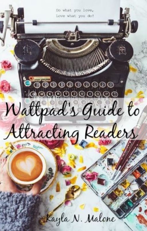 Wattpad's Guide to Attracting Readers by SouthernBelleNicole