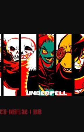 Twisted- underfell!sans x reader  by OliviaThompson856