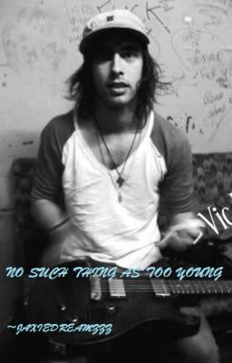 No Such Thing As Too Young ( Vic Fuentes Fan Fiction ) cover