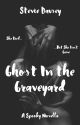 Ghost In the Graveyard | COMPLETED by egirlbathwtr