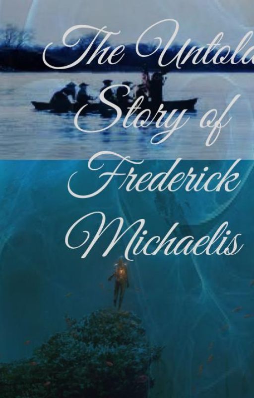 The Untold Story of Frederick Michaelis by _Shounen_Ai