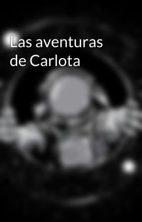 Las aventuras de Carlota by takeeiteasy