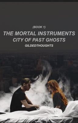 The Mortal Instruments: City of Past Ghosts (Book 1) cover