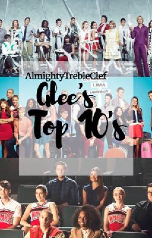 Glee's Top 10's [Random/Glee] by thorsdarkprince