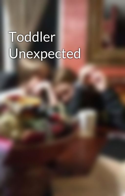 Toddler Unexpected  by AlyssaGoerzen