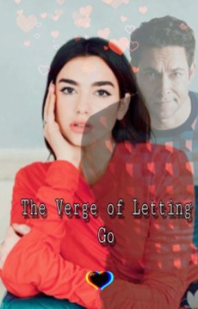 The Verge of Letting Go by SaraOfficialzz