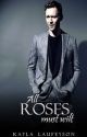 All Roses Must Wilt (a Tom Hiddleston fanfic) by ProfessorMoony