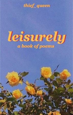 leisurely: a book of poems by thief_queen